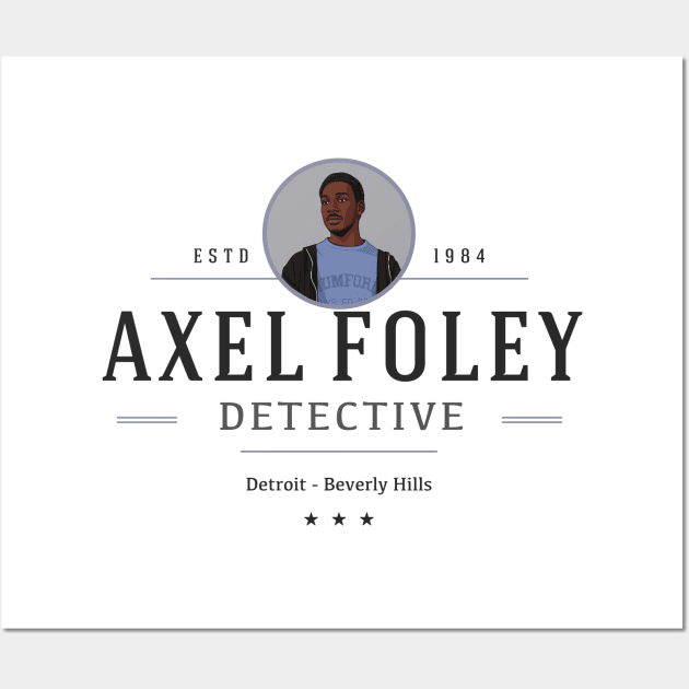 Axel Foley Detective - Est 1984 Detroit / Beverly Hills Wall Art by BodinStreet